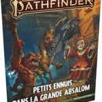 Pathfinder 2 :Petits ennuis dans la grande Absalom