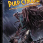 L&rsquo;Appel de Cthulhu : Pulp Cthulhu