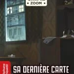 Crime Zoom : Sa dernière carte