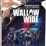 Wallow Wide épisode pilote