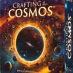Crafting the Cosmos