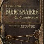 Abs. Steampunk : Criminel, Mercenaire & Comploteur