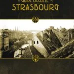 La Ville en Jaune : Le Guide occulte de Strasbourg