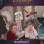 Noblesse Oblige : Aventures rocambolesques
