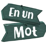 En Un Mot