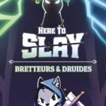 Here To Slay : Extension Bretteurs et Druides