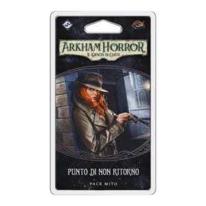 Arkham Horror LCG – Punto di Non Ritorno