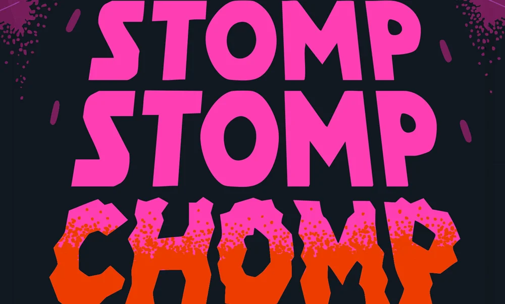 Stomp Stomp Chomp