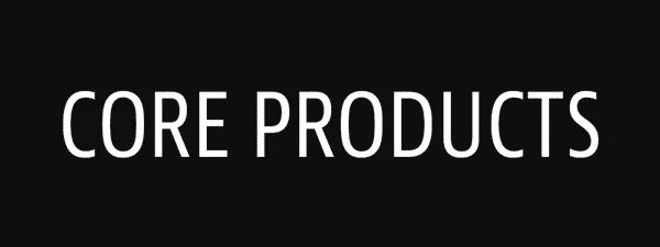 Core Products